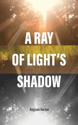 Rayjuan Horton - Ray Of Light's Shadow, Häftad