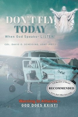 Col David 0 Scheiding Usaf, Col David 0. Scheiding Usaf, Col. David 0 Scheiding USAF, Col. David Scheiding USAF - Don't Fly Today, Häftad