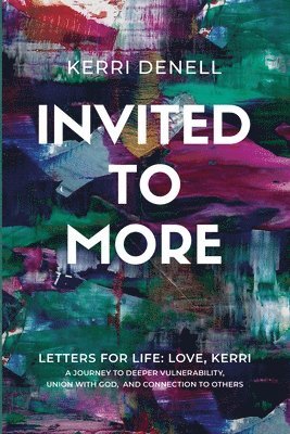 Invited to More: Letters for Life - Love, Kerri 1