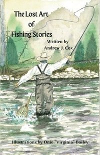 bokomslag The Lost Art of Fishing Stories