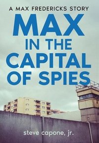 bokomslag Max in the Capital of Spies