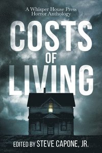 bokomslag Costs of Living: A Whisper House Press Anthology