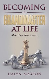 bokomslag Becoming A Grandmaster At Life