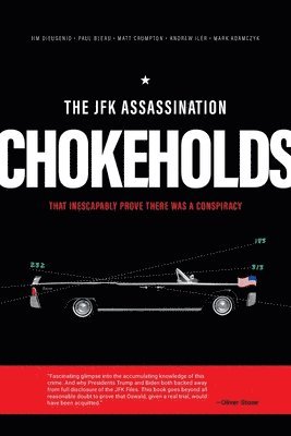 James DiEugenio, Paul Bleau, Matt Crumpton, James Dieugenio - JFK Assassination Chokeholds, Häftad