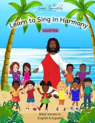 bokomslag Learn to Sing in Harmony: Level One: Bible Verses in English & Español