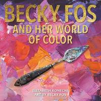 bokomslag The Colorful World of Becky Fos
