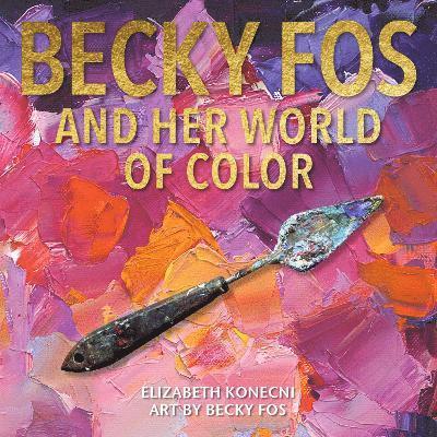 The Colorful World of Becky Fos 1