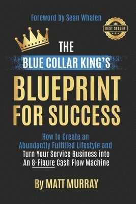 bokomslag Blue Collar King's Blueprint for Success
