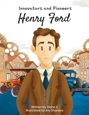 Henry Ford Innovators and Pioneers 1