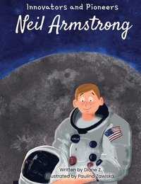 bokomslag Kids Story Book of Neil Armstrong (innovators and Pioneers) Illustrated Biographies Book of Neil Armstrong