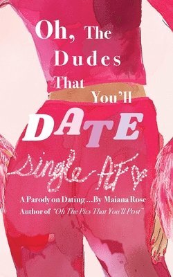 Oh, the Dudes That You'll Date 1
