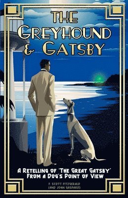 John Gaspard, F Scott Fitzgerald - Greyhound & Gatsby, Häftad