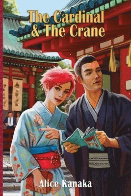 Alice Kanaka - Cardinal & the Crane, Häftad