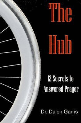 The Hub: 12 Secrets to Answered Prayer 1