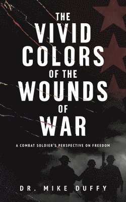 Vivid Colors of the Wounds of War