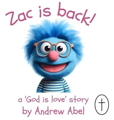bokomslag Zac is Back!: A 'God is Love' Story