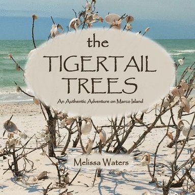 Melissa Waters - Tigertail Trees, Häftad