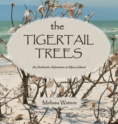 Melissa Waters - Tigertail Trees, Inbunden