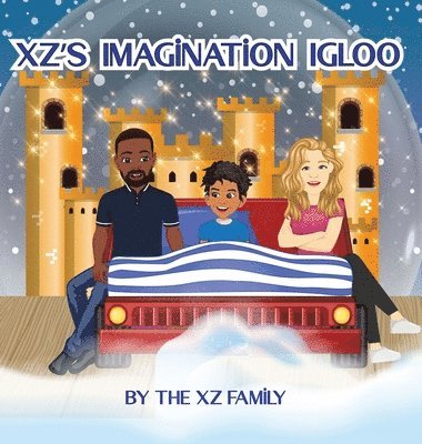 The Xz Family, The XZ Family - XZ's Imagination Igloo, Inbunden