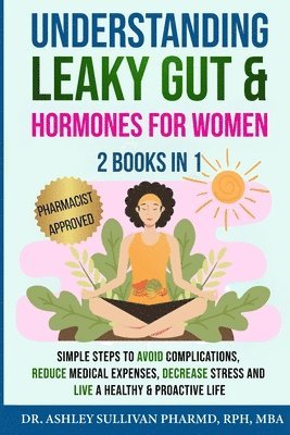 Understanding Leaky Gut & Hormones for Women 2 Books In 1 1