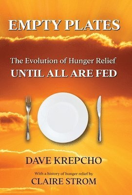 Dave Krepcho, Claire Strom - Empty Plates, Inbunden