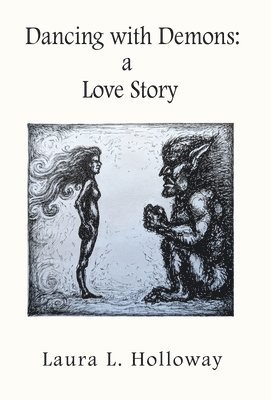 Laura L Holloway - Dancing With Demons, Inbunden