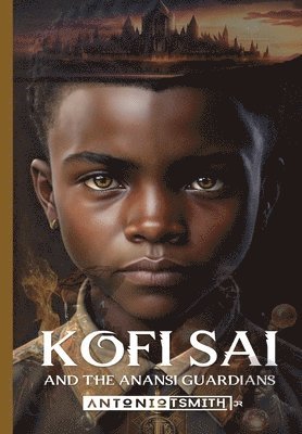 Kofi Sai And The Anansi Guardians 1