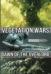 bokomslag Vegetation Wars: Dawn of the Overlord