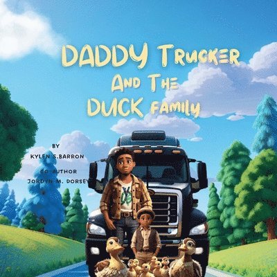 Daddy Trucker and the Duck Family 1