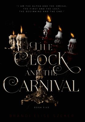Brandi Elise Szeker - Clock and The Carnival, Inbunden