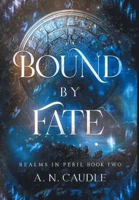A N Caudle, A. N. Caudle, A.N. Caudle - Bound by Fate, Inbunden