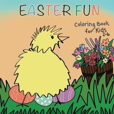 Easter Fun Coloring Book for Kids 2-6 1