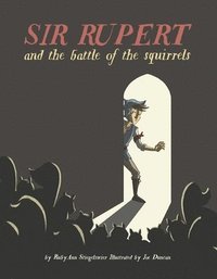 bokomslag Sir Rupert and the Battle of the Squirrels: Book 1
