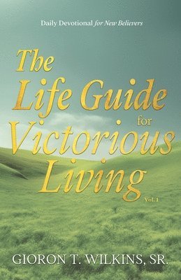 bokomslag The Life Guide for Victorious Living