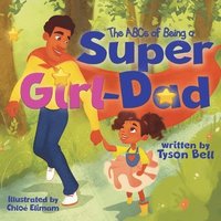 bokomslag ABCs of Being a Super Girl Dad