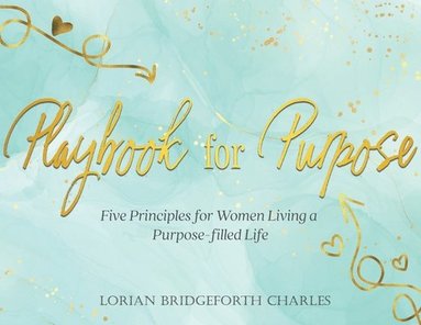 Lorian Bridgeforth Charles - Playbook for Purpose, Häftad