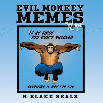 Evil Monkey Memes Volume One Expanded Edition 1
