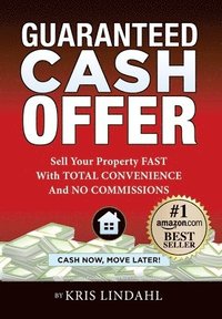 bokomslag Guaranteed Cash Offer: Sell Your Property FAST With TOTAL CONVENIENCE And NO COMMISSIONS