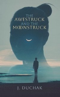 bokomslag Awestruck and The Moonstruck