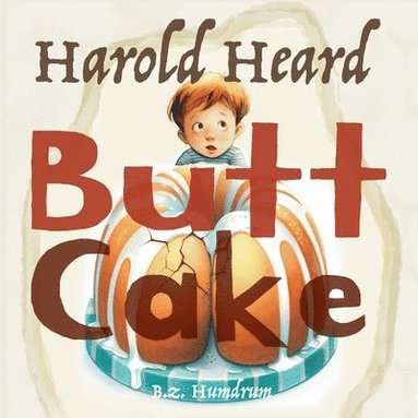 bokomslag Harold Heard Butt Cake