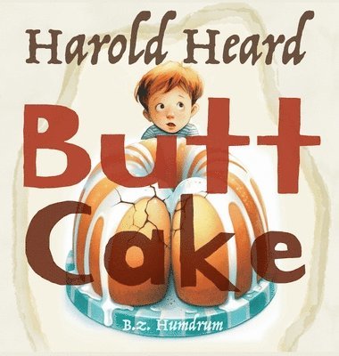 bokomslag Harold Heard Butt Cake