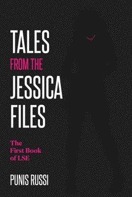 Tales From The Jessica Files - The First Book of LSE