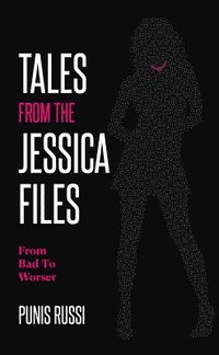 bokomslag Tales From The Jessica Files - From Bad To Worser