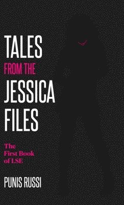 Tales From The Jessica Files - The First Book of LSE 1