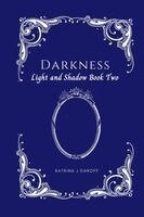 Katrina J. Daroff - Darkness: Light and Shadow Book Two, Häftad. Tillgänglighet: Lägg i varukorg
