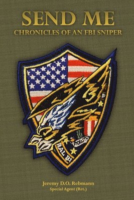 bokomslag Send Me: Chronicles of an FBI Sniper