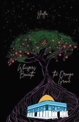 Yaffa As - Whispers Beneath the Orange Grove, Häftad
