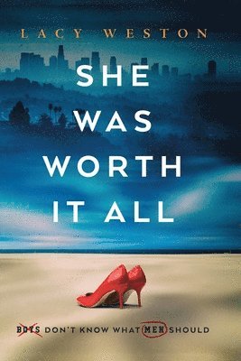 She Was Worth it All: Boys Don't Know What Men Should 1