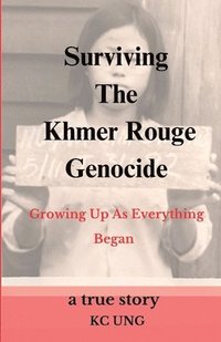 bokomslag Surviving The Khmer Rouge Genocide - growing up as everything began
