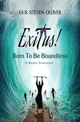 Exitus! Born to be Boundless 1